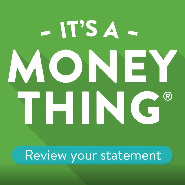 Its a money thing Review your Statement