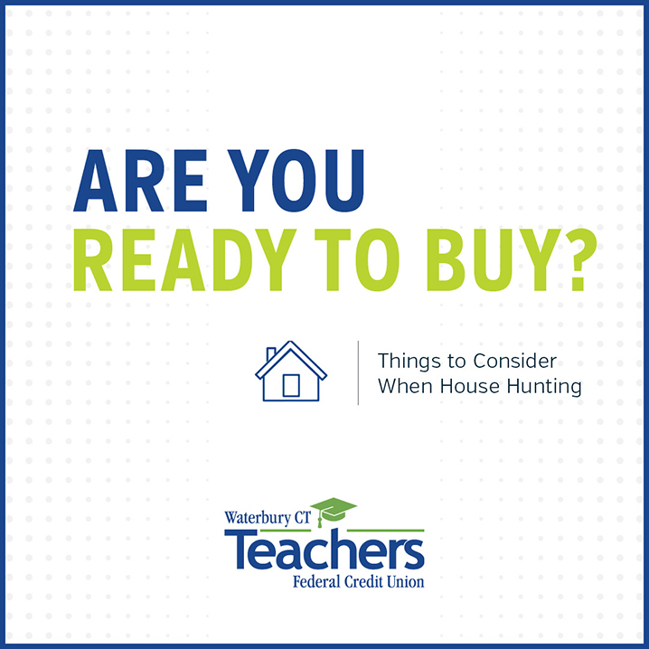 Are you ready to buy? Things to consider when house hunting.